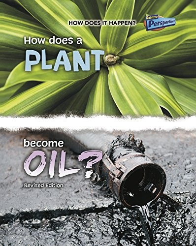 Cover for How Does a Plant Become Oil?
