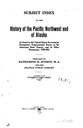 Cover for Subject Index to the History of the Pacific Northwest and of Alaska: As ...