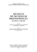 Cover for Szczecin we wczesnym średniowieczu.