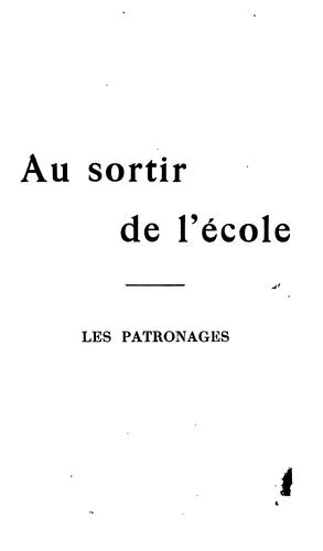 Cover for Au sortir de l'école: les patronages: aree une lettre-préface de S. Ém le Cardinal Lecot