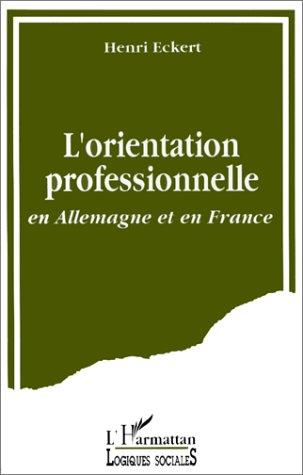 Cover for L' orientation professionnelle en Allemagne et en France