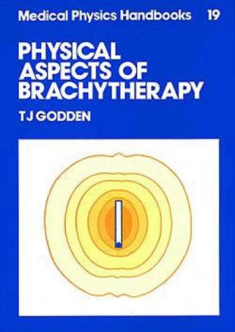 Cover for Physical Aspects of Brachytherapy, (Medical Physics Handbook, No 19)