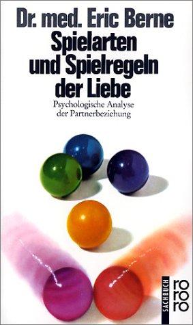 Cover for Spielarten und Spielregeln der Liebe. Psychologische Analyse der Partnerbeziehung.