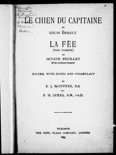 Cover for Le chien du capitaine / by Louis Enault.  La fée (The comedy) / by Octave Feuillet ; edited with notes and vocabulary by E.J. McIntyre and F. H. Sykes