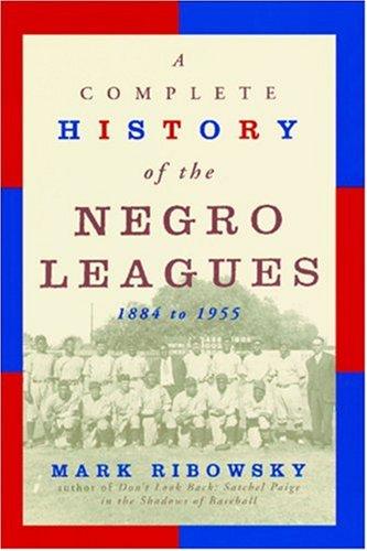 Cover for A complete history of the Negro Leagues, 1884 to 1955