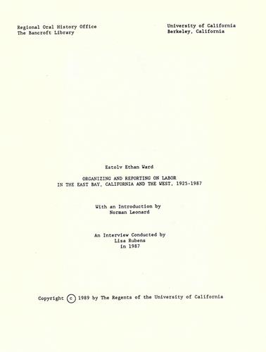 Cover for Organizing and reporting on labor in the East Bay, California and the West, 1925-1987