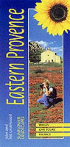 Cover for Sunflower Landscapes of Eastern Provence : Cote d'Azur to the Alps