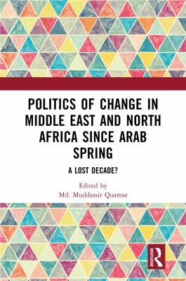 Cover for Politics of Change in Middle East and North Africa since Arab Spring