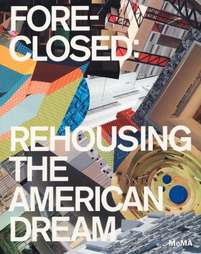 Cover for Foreclosed: Rehousing the American Dream