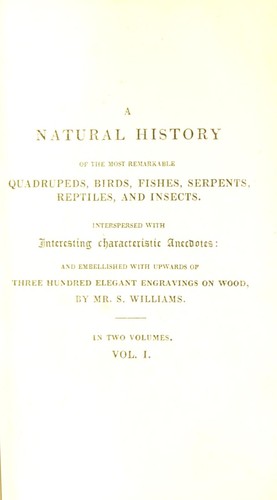 Cover for A natural history of the most remarkable quadrupeds, birds, fishes, serpents, reptiles, and insects