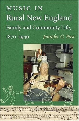 Cover for Music in Rural New England Family and Community Life, 1870-1940 (Revisiting New England)