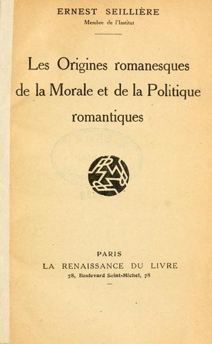 Cover for Les origines romanesques de la morale et de la politique romantiques.
