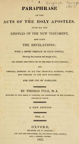 Cover for A paraphrase on the Acts of the Holy Apostles, upon all the Epistles of the New Testament, and upon the Revelations
