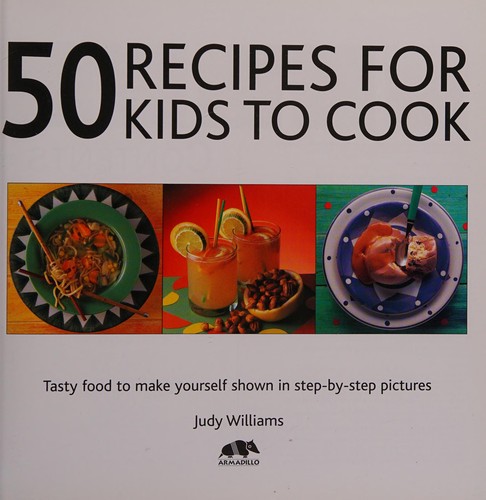Cover for 50 Recipes for Kids to Cook