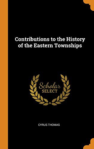 Cover for Contributions to the History of the Eastern Townships