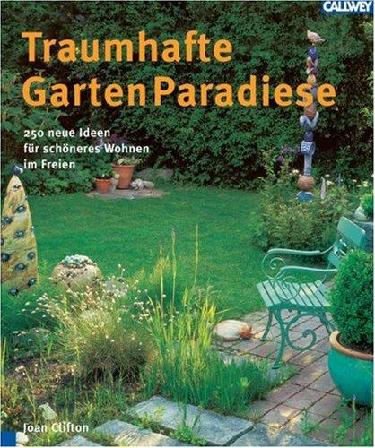 Cover for Traumhafte Garten Paradiese. Terrassen, Gartenhöfe, Vorgärten.
