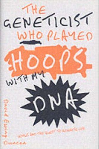 Cover for The Geneticist Who Played Hoops With My DNA