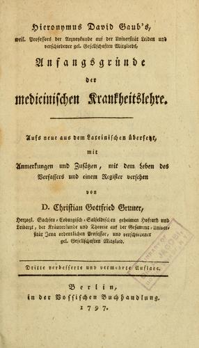 Cover for Hieronymus David Gaub's ... Anfangsgründe der medicinischen Krankheitslehre