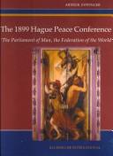 Cover for The First Hague Peace Conference of 1899:"The Parliament of Man, the Federation of the World"