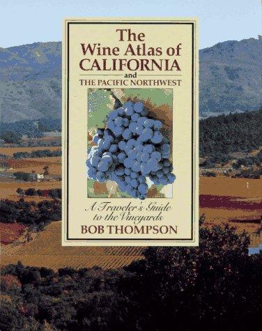 Cover for The wine atlas of California and the Pacific Northwest