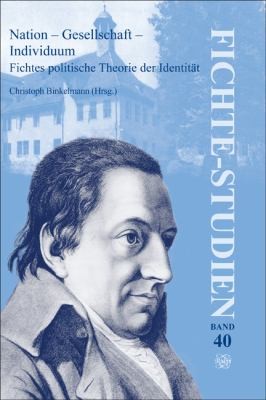 Cover for Nation Gesellschaft Individuum Fichtes Politische Theorie Der Identitt