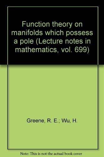 Cover for Function theory on manifolds which possess a pole