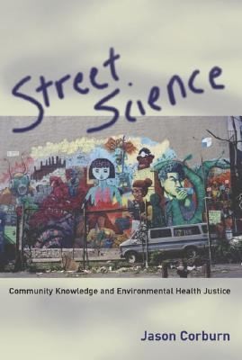 Cover for Street Science Community Knowledge And Environmental Health Justice