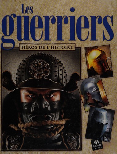 Cover for Les guerriers, héros de l'histoire