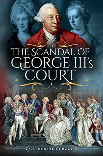 Cover for The Scandal of George III's Court