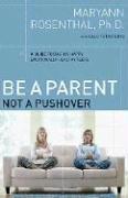Cover for Be a Parent, Not a Pushover
