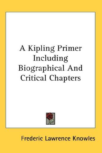 Cover for A Kipling Primer Including Biographical And Critical Chapters