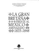 Cover for La Gran Bretaña frente al México amenazado, 1835-1848