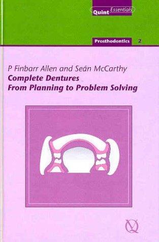 Cover for Complete Dentures: From Planning To Problem Solving (Quintessentials of Dental Practice : Prosthodontics)