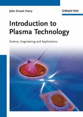 Cover for Introduction To Plasma Technology Science Engineering And Applications