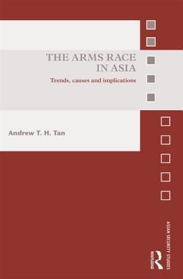 Cover for The Arms Race In Asia Trends Concepts And Implications