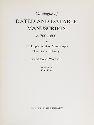 Cover for Catalogue of dated and datable manuscripts, c. 700-1600, in the Department of Manuscripts, the British Library