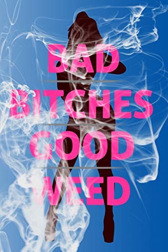 Cover for Bad Bitches Good Weed