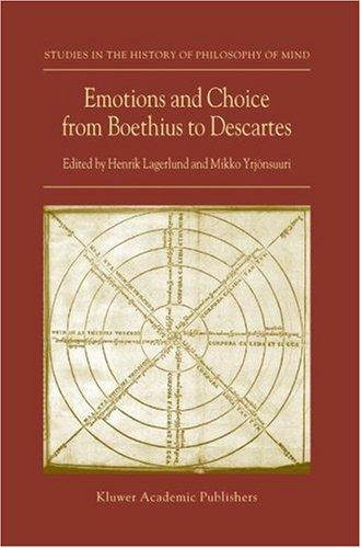 Cover for Emotions and Choice from Boethius to Descartes (Studies in the History of Philosophy of Mind)