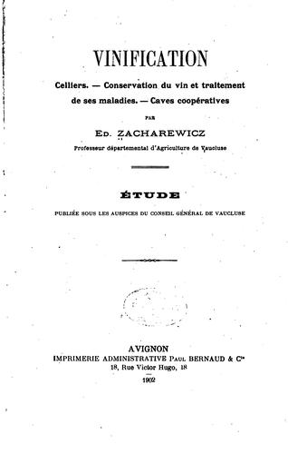 Cover for Vinification. Celliers.- Conservation du vin et traitement de ses maladies ...