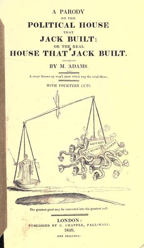 Cover for A parody on the political house that Jack built; or, The real house that Jack built.