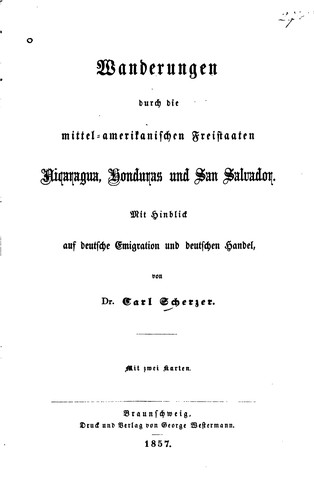 Cover for Wanderungen durch die mittel-amerikanischen freistaaten, Nicaragua, Honduras und san Salvador.