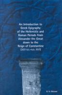 Cover for An introduction to Greek epigraphy of the Hellenistic and Roman periods from Alexander the Great down to the reign of Constantine (323 B.C.-A.D. 337)
