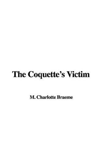Cover for The Coquette's Victim