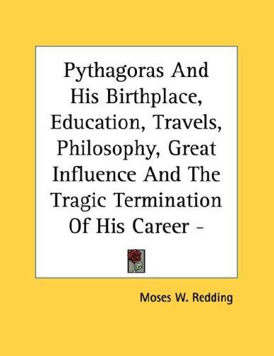 Cover for Pythagoras And His Birthplace, Education, Travels, Philosophy, Great Influence And The Tragic Termination Of His Career - Pamphlet
