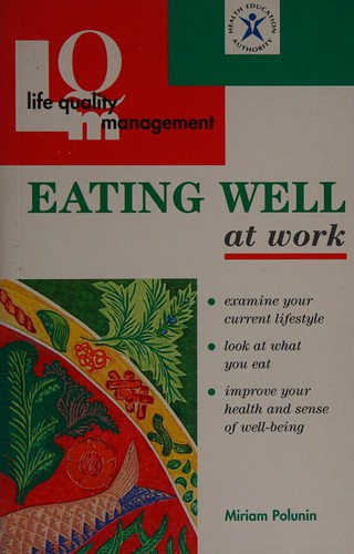 Cover for Eating Well at Work (Life Quality Management)