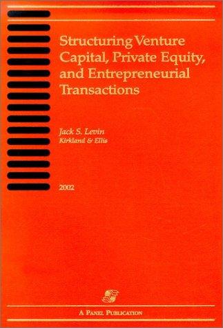 Cover for Structuring Venture Capital, Private Equity, and Entrepreneurial Transactions