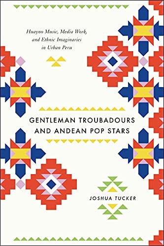 Cover for Gentleman troubadours and Andean pop stars