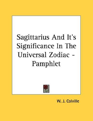 Cover for Sagittarius And It's Significance In The Universal Zodiac - Pamphlet