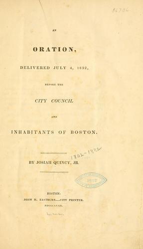 Cover for oration, delivered July 4, 1832, before the City council and inhabitants of Boston.