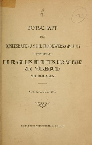 Cover for Botschaft des Bundesrates an die Bundesversammlung betreffend die Frage des Betrittes der Schweiz zum Völkerbund mit Beilagen, vom 4. August 1919